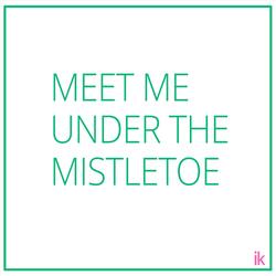 Meet Me Under the Mistletoe