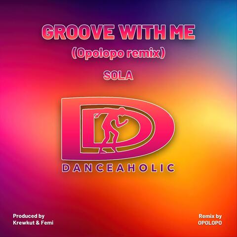 Groove with Me ( Opolopo Remix)