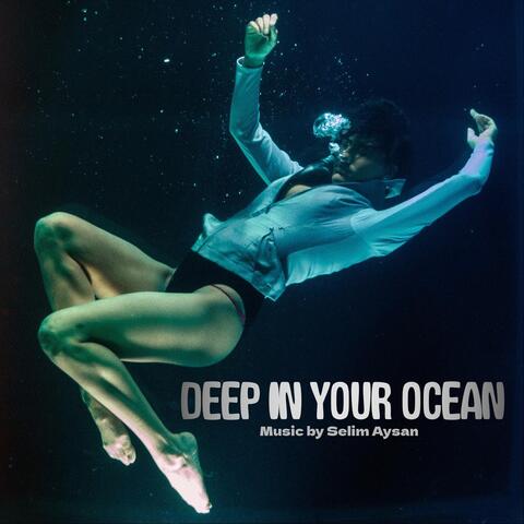 Deep In Your Ocean