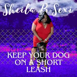 Keep your Dog on a Short Leash