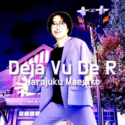 Deja Vu De R