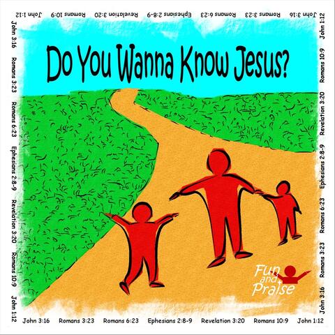 Do You Wanna Know Jesus?