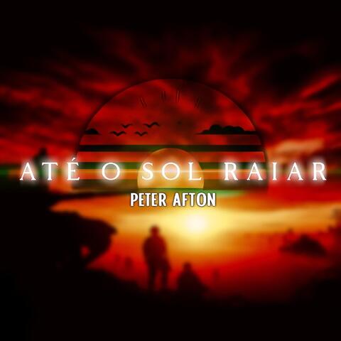 Até o Sol Raiar