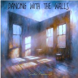 Dancing With The Walls