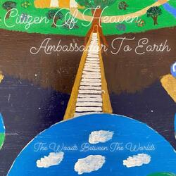 Citizen of Heaven, Ambassador to Earth