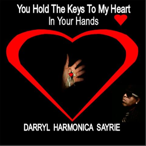 You Hold the Keys to My Heart in Your Hands