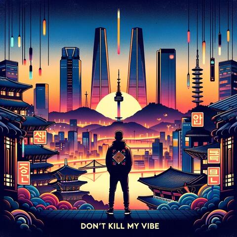 Don't Kill My Vibe