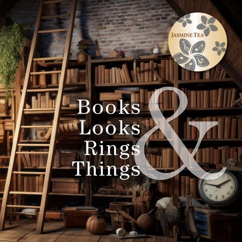 Books and Looks and Rings and Things