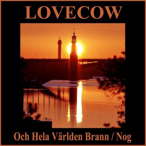 Och Hela Världen Brann / Nog