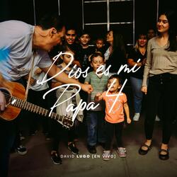Dios Es Mi Papá 4 (En Vivo)