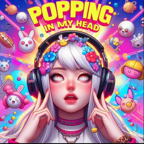 Popping in My Head