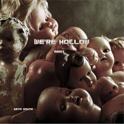 We're Hollow (Remix)