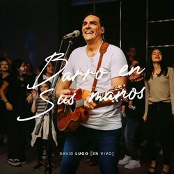 Barro en Sus Manos (En Vivo)