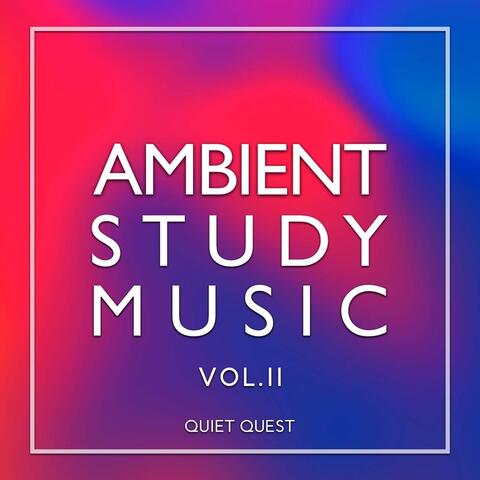 Ambient Study Music II