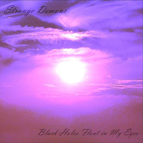 Black Holes Float in My Eyes