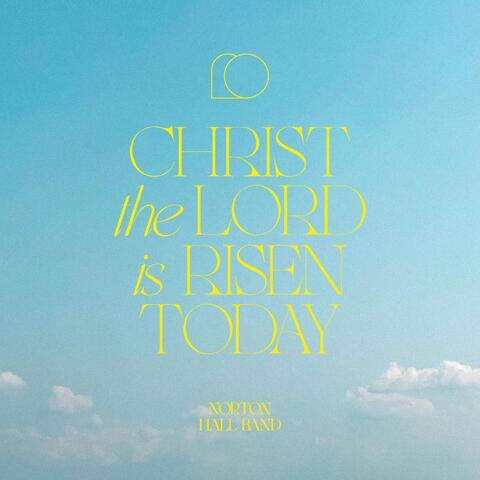 Christ the Lord Is Risen Today