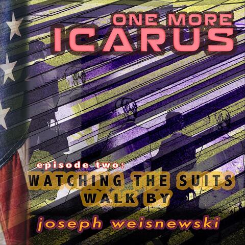 One More Icarus Episode 2: Watching the Suits Walk By