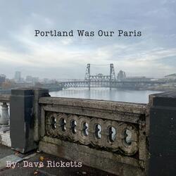 Portland Was Our Paris