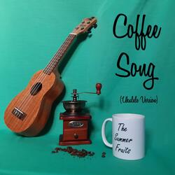 Coffee Song (Ukulele Version)