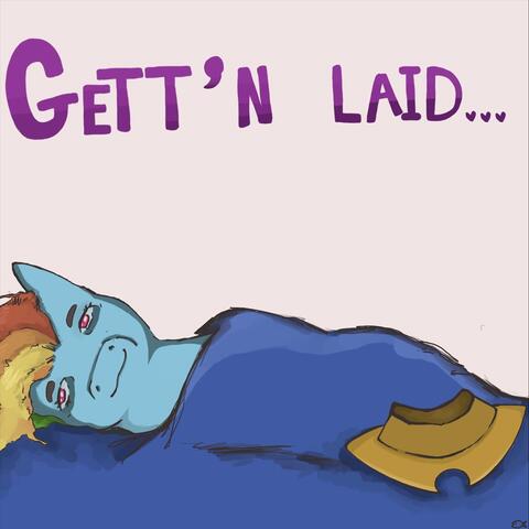 GETT' N LAID...