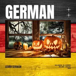 Learn German Language and Culture: Halloween in Germany, Pt. 11