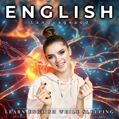 Learn English While Sleeping: The Neuroscience of Language Learning (Gentle River Ambience for Sleep, Study and Relaxation)