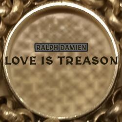 Love Is Treason