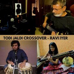 Todi Jaldi Crossover (feat. Rupak Dhamankar & Saipriya Viswanathan)