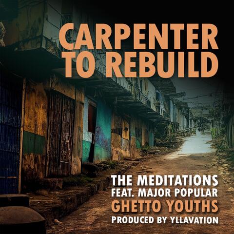 Carpenter To Rebuild (feat. Major Popular & Yllavation)
