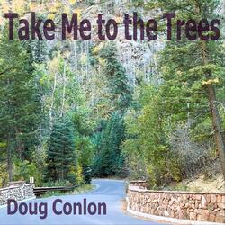 Take Me to the Trees