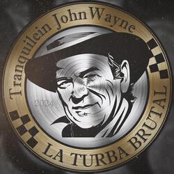 Tranquilein John Wayne