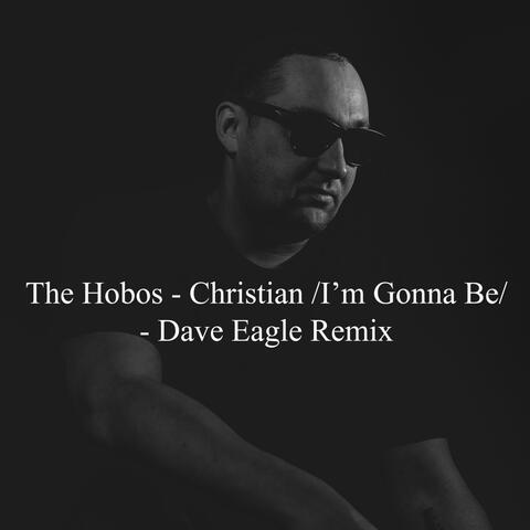 Christian /I'm Gonna Be/ (Dave Eagle Remix)