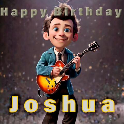 Happy Birthday Joshua