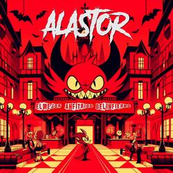 Alastor: El Mejor Anfitrion del Infierno