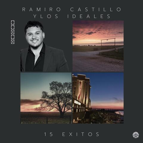 Ramiro Castillo y los Ideales (15 Exitos)