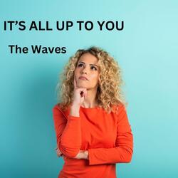 It's All up to You