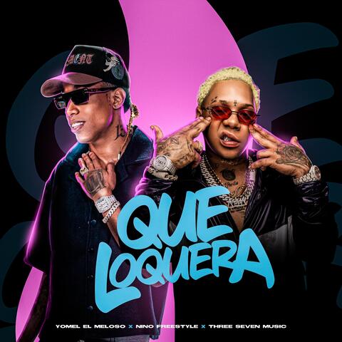 Que Loquera