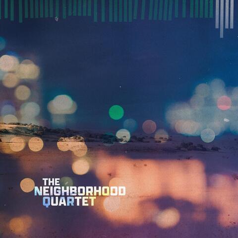 The Neighborhood Quartet