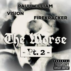 The Worse, Pt. 2 (feat. Vision & FiRe KrAcKeR)