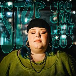 Stop (you can let it go)