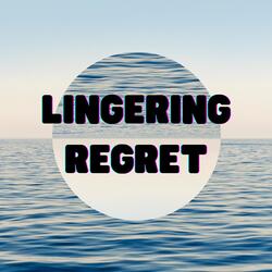 Lingering Regret