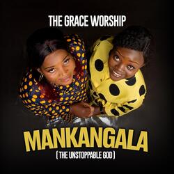 Mankangala (The Unstoppable Go)