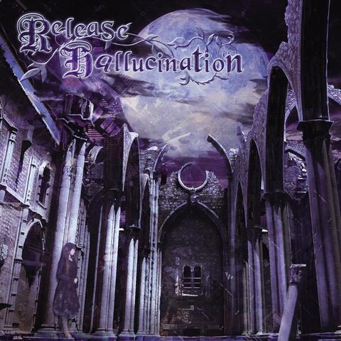 Release hallucination