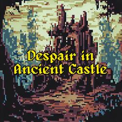 Despair in Ancient Castle