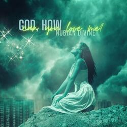 God, How Can You Love Me?