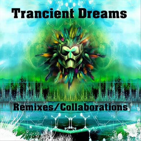 Trancient Dreams Remixes​/​collaborations