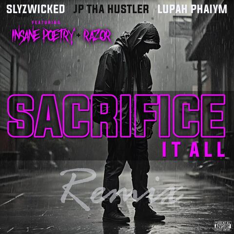 Sacrifice It All (Remix) [feat. Insane Poetry & Razor]