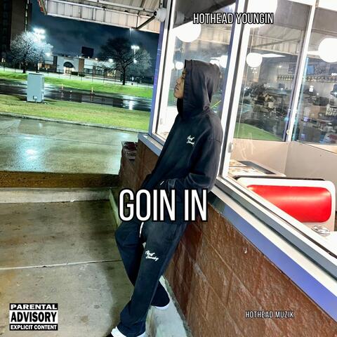 Goin In