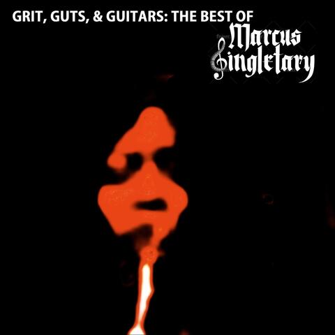 Grit, Guts, & Guitars: The Best of Marcus Singletary
