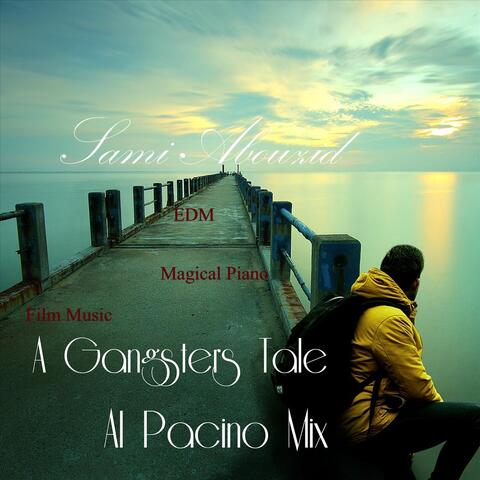 A Gangster’s Tale (Al Pacino Mix)